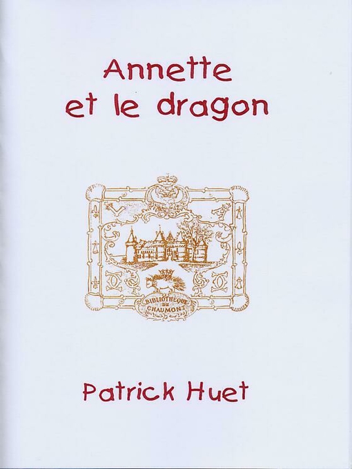 Title details for Annette Et Le Dragon by Patrick Huet - Available